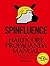 Spinfluence: The Hardcore Propaganda Manual for Controlling the Masses: Fake News Special Edition