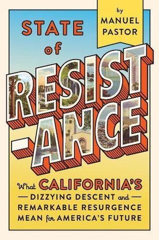State of Resistance: What California's Dizzying Descent and Remarkable Resurgence Means for America?s Future (Hardcover)