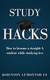 Study Hacks: How to become a straight-A student while studying less