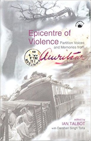 Epicentre of Violence: Partition Voices and Memories from Amritsar