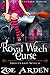 Royal Witch Curse by Zoe Arden