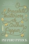 O Bracelete Misterioso de Arthur Pepper by Phaedra Patrick