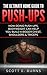 The Ultimate Home Guide To Push-Ups by Scott Burns