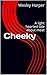 Cheeky by Wesley Harper