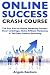 Online Success Crash Course...