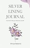 Silver Lining Journal: A journal to help you rediscover yourself