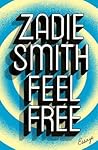 Feel Free by Zadie Smith