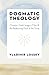 Dogmatic Theology: Creation, God's Image in Man, and the Redeeming Work of the Trinity