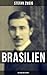 Brasilien: Ein Land der Zukunft: Mit großer Weitsicht sah Zweig die heutige Lage Brasiliens voraus (TREDITION CLASSICS) (German Edition)