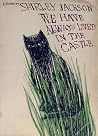 We Have Always Lived in the Castle by Shirley Jackson We Have Always Lived in the Castle by Shirley Jackson