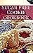 Sugar Free Cookie Cookbook by Rachel Evans