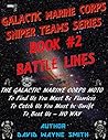 GALACTIC MARINE CORPS SNIPER TEAMS by David            Smith
