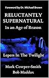 Reluctantly Supernatural: In an Age of Reason - Lepers in the Twilight