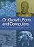 On Growth, Form and Computers