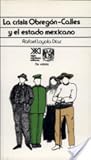 La crisis Obregón-Calles y el estado mexicano
