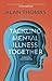Tackling Mental Illness Together: A Biblical And Practical Approach