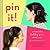 Pin It! by Annamarie Tendler