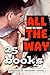 ALL THE WAY (25 Book Collec...