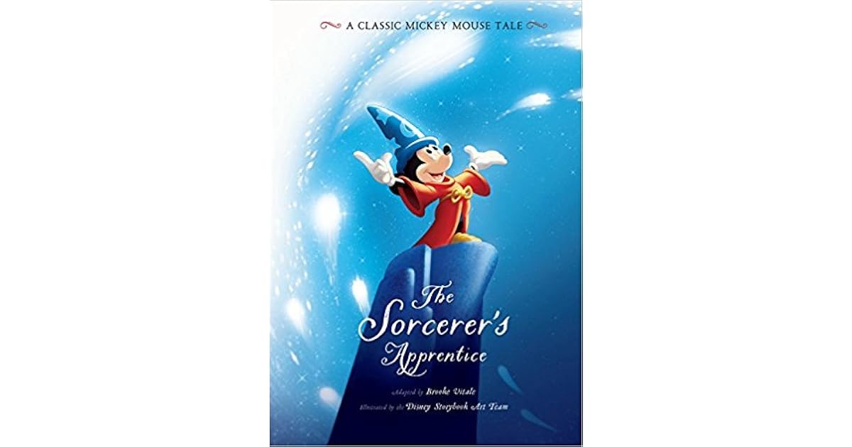 The Sorcerer's Apprentice A Classic Mickey Mouse Tale by Walt Disney Company