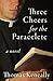 Three Cheers for the Paraclete: A Novel