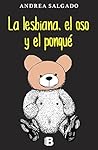 La lesbiana, el oso y el ponqué by Andrea Salgado