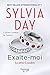 Crossfire T.05 Exalte-moi by Sylvia Day