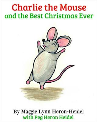 Charlie the Mouse and the Best Christmas Ever (Kindle Edition)