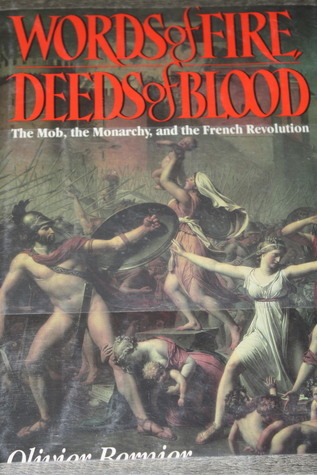 Words of Fire, Deeds of Blood: The Mob, the Monarchy, and the French Revolution