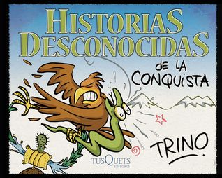Historias desconocidas de la conquista (Kindle Edition)