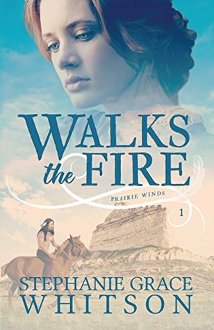Walks the Fire (Prairie Winds #1)