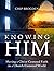 Knowing Him