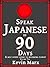 Speak Japanese in 90 Days: A Self Study Guide to Becoming Fluent : Volume Two