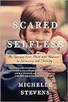 Scared Selfless: ...