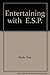 Entertaining with " E.S.P. "