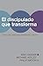 Discipulado transformador (Spanish Edition)