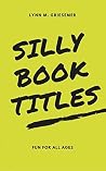 Silly Book Titles by Lynn Griesemer