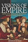 Visions of Empire: How Five Imperial Regimes Shaped the World