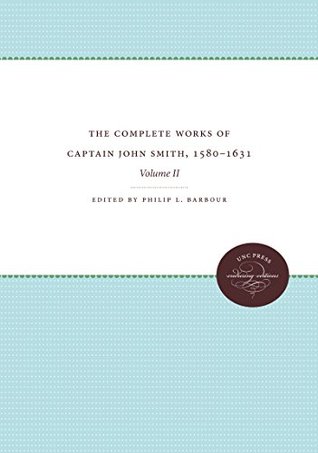 The Complete Works of Captain John Smith, 1580-1631, Volume II (Kindle Edition)