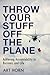 Throw Your Stuff Off the Plane: Achieving Accountability in Business and Life