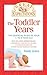 Great Expectations: The Toddler Years: The Essential Guide to Your 1- to 3-Year-Old