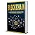 Blockchain: A Comprehensive Introduction For Mastering Blockchain (Blockchain Technology, Blockchain Basics, Blockchain Beginners, Blockchain Applications, Blockchain Projects, Smart Contracts)