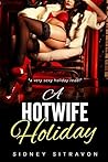 A Hotwife Holiday: (An Interracial Romance)