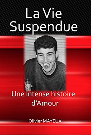 La Vie Suspendue: Une intense histoire d'amour (French Edition)