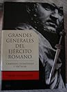 Grandes generales del ejército romano by Adrian Goldsworthy