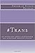 #Trans: an anthology about ...