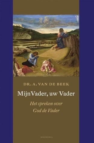 Mijn Vader, uw Vader: Het spreken over God de Vader