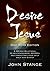 Desire Jesus, One Year Devotional: A 365 Day Devotional to help encourage, refresh, and strengthen your daily walk with Christ