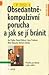Obsedantně-kompulzivní porucha a jak se jí bránit (příručka pro klienta a jeho rodinu)
