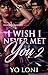 I Wish I Never Met You 2