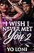 I Wish I Never Met You 2